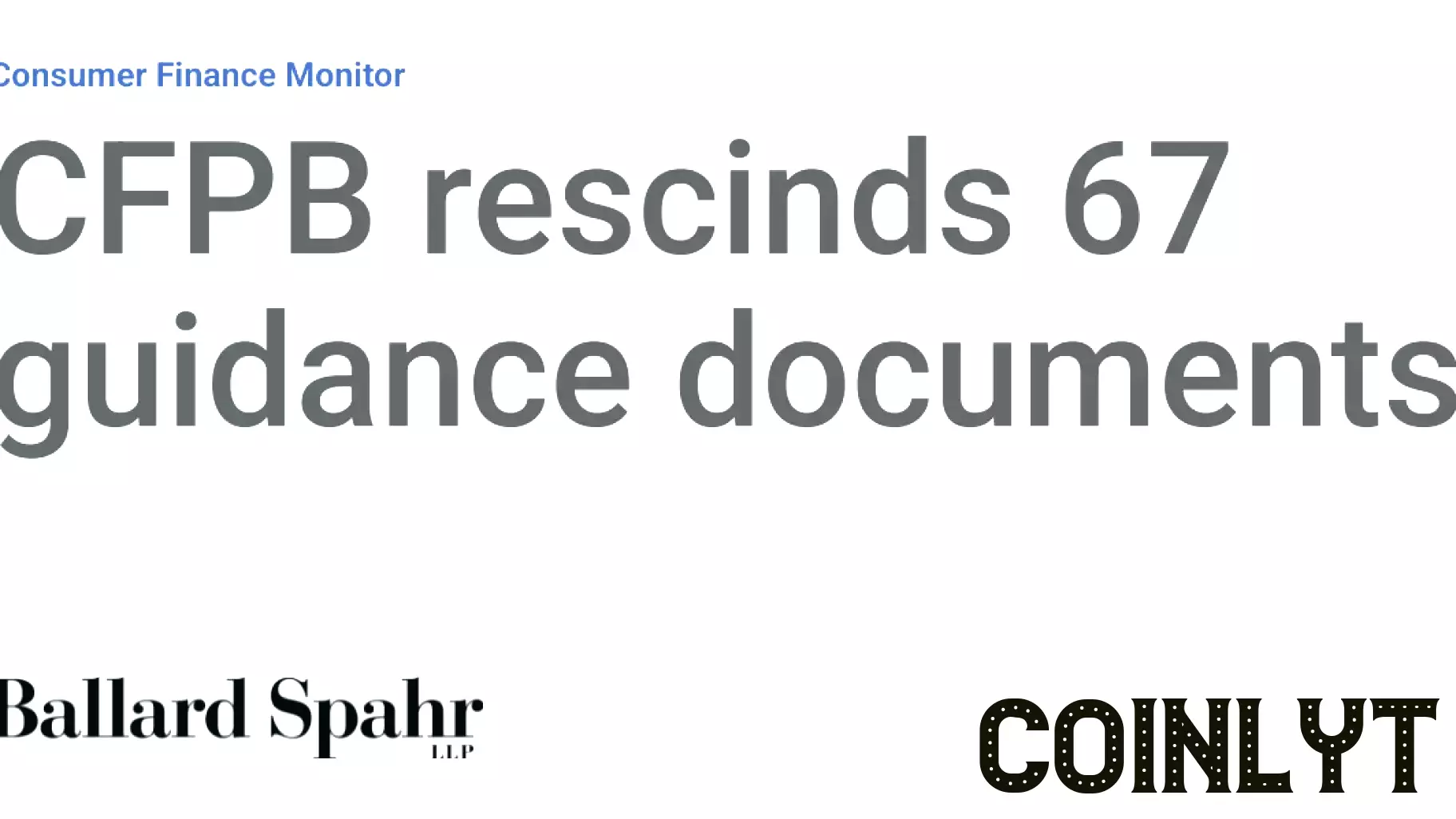 CFPB Withdraws 67 Guidance Documents to Alleviate Regulatory Burden
