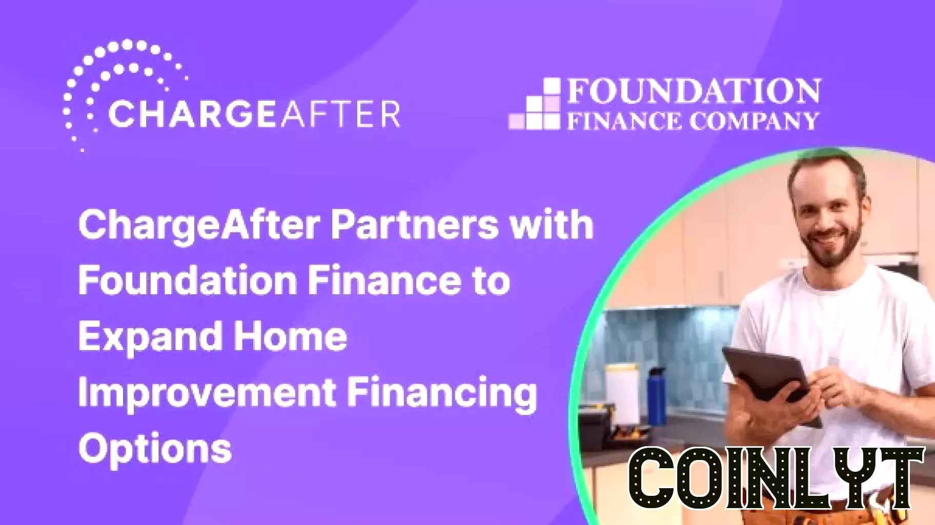 ChargeAfter Collaborates with Foundation Finance to Enhance Home Improvement Financing
