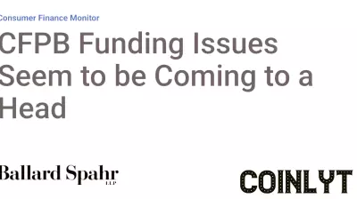 Funding Challenges for the CFPB Reach a Critical Point
